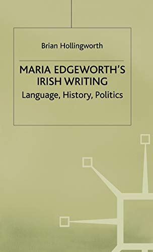 Maria Edgeworth's Irish Writing: Language, History, Politics