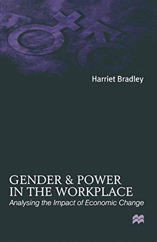 Stock image for Gender and Power in the Workplace: Analysing the Impact of Economic Change for sale by AwesomeBooks