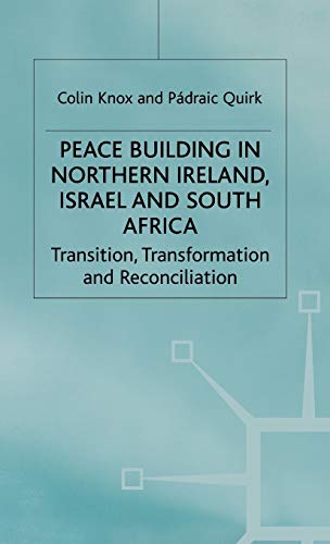 Peace Building in Norhtern Ireland, Israel and South Africa (Ethnic & Intercommunity Conflict) (Ethnic and Intercommunity Conflict) (9780333681893) by Colin Knox; Padraic Quirk
