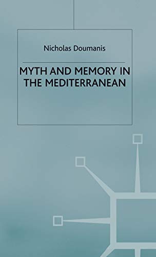 Imagen de archivo de Myth and Memory in the Mediterranean: Remembering Fascism's Empire a la venta por Lucky's Textbooks