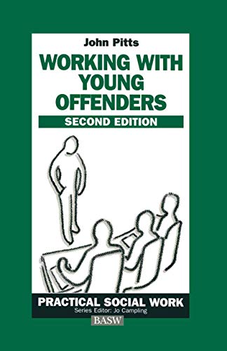 Imagen de archivo de Working with Young Offenders: 3 (British Association of Social Workers (BASW) Practical Social Work) a la venta por WorldofBooks