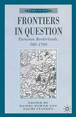 9780333684528: Frontiers in Question: Eurasian Borderlands 700-1700