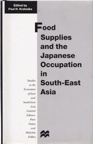 Stock image for Food Supplies and Japanese Occupation in South-east Asia (Studies in the Economies of East and South-East Asia) for sale by Joseph Burridge Books