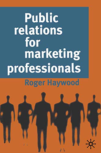 PUBLIC RELATIONS for MARKETING PROFESSIONALS - MACMILLAN BUSINESS For