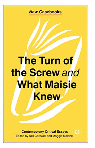 Beispielbild fr The Turn of the Screw and What Maisie Knew: Contemporary Critical Essays: 117 (New Casebooks) zum Verkauf von WorldofBooks