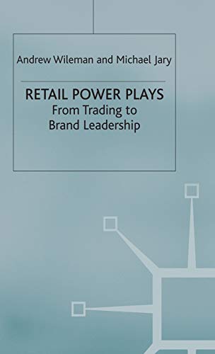 Imagen de archivo de Retail Power Plays: From Trading to Brand Leadership a la venta por AwesomeBooks