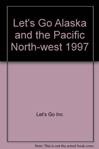 9780333686683: Let's Go Alaska and the Pacific North-west 1997 [Lingua Inglese]