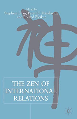 Imagen de archivo de The Zen of International Relations: IR Theory from East to West a la venta por Skihills Books