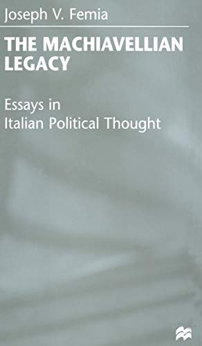 Imagen de archivo de The Machiavellian Legacy: Essays in Italian Political Thought a la venta por Old Editions Book Shop, ABAA, ILAB