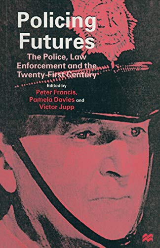 Imagen de archivo de Policing Futures: The Police, Law Enforcement and the Twenty-First Century a la venta por AwesomeBooks