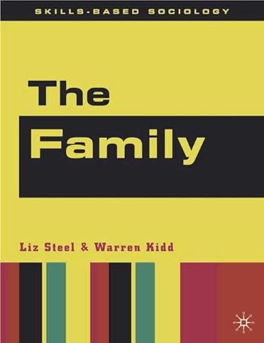 The Family (Skills-based Sociology) (9780333689721) by Liz Steel; Warren Kidd