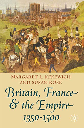 9780333690758: Britain, France and the Empire, 1350-1500: Darkest before Dawn