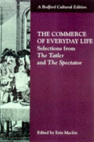 Stock image for The Commerce of Everyday Life: Selections from the "Tatler" and the "Spectator" (Bedford Cultural Editions): Selections from the "Tatler" and the "Spectator" for sale by WorldofBooks