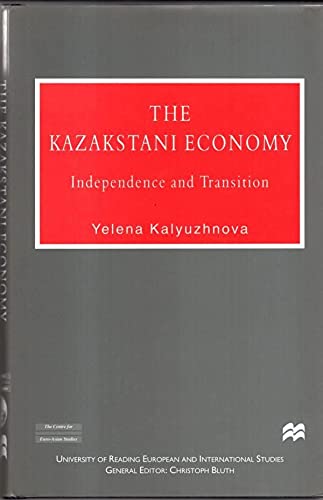 Stock image for The Kazakstani Economy: Independence and Transition for sale by Sutton Books