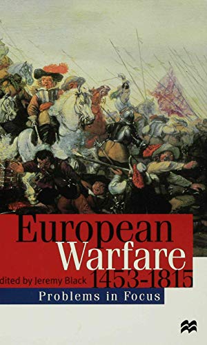 Beispielbild fr European Warfare 1453-1815 (Problems in Focus) zum Verkauf von Books Upstairs