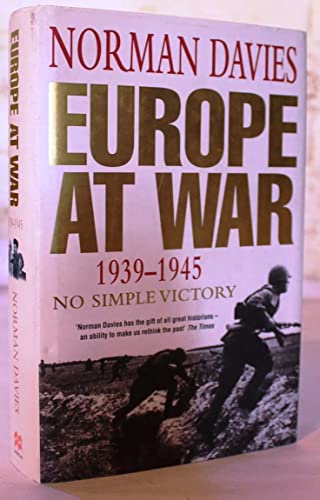 9780333692851: Europe at War: 1939-1945: No Simple Victory