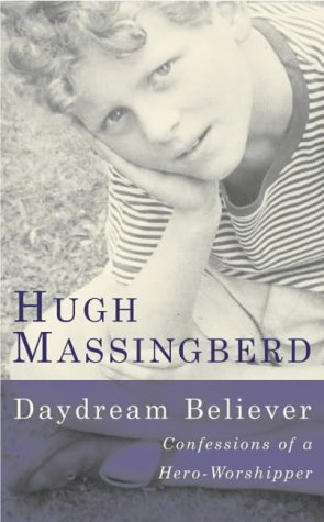 Beispielbild fr Daydream Believer. Confessions Of A Hero-Worshipper zum Verkauf von AwesomeBooks