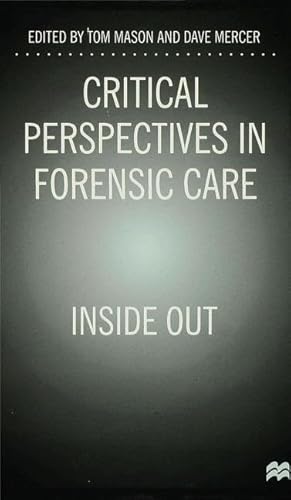 9780333693100: Critical Perspectives in Forensic Care: Inside Out