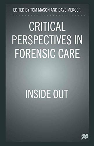 Beispielbild fr Critical Perspectives in Forensic Care: Inside Out zum Verkauf von Anybook.com