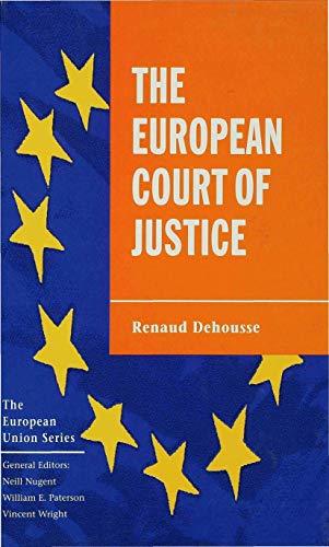 Beispielbild fr The European Court of Justice: The Politics of Judicial Integration (European Union) (The European Union Series) zum Verkauf von Bestsellersuk