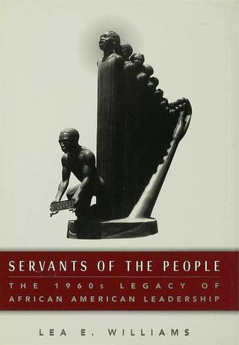 Imagen de archivo de Servants of the People: 1960s Legacy of African-American Leadership a la venta por Phatpocket Limited