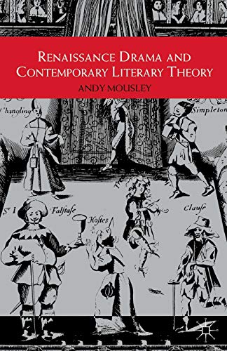 Stock image for Renaissance Drama and Contemporary Literary Theory for sale by AwesomeBooks