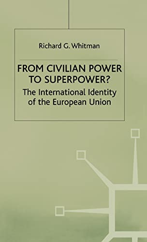 9780333694770: From Civilian Power to Superpower: The International Identity of the European Union