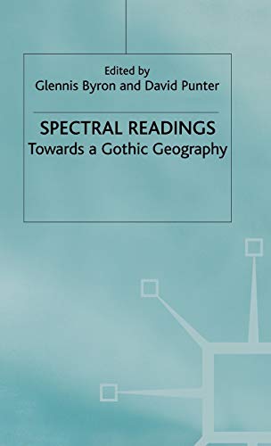 Imagen de archivo de Spectral Readings: Towards a Gothic Geography a la venta por GF Books, Inc.