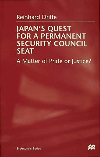 Stock image for Japan's quest for a permanent security council seat : a matter of pride or justice? / Reinhard Drifte ; : uk, : us.-- Macmillan; 2000.-- (St. Antony's/Macmillan series). for sale by Yushodo Co., Ltd.
