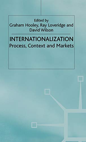 Internationalisation: Process, Context and Markets (The Academy of International Business)