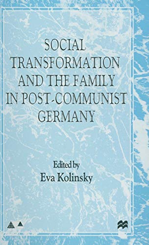 Imagen de archivo de Social Transformation and the Family in Post-Communist Germany. a la venta por G. & J. CHESTERS