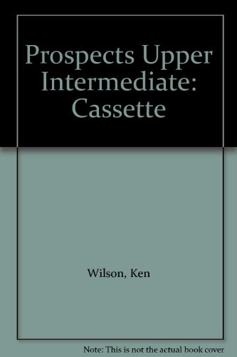 Prospects Upper Intermediate: Cassette (9780333710685) by Ken Wilson