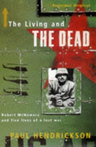 Stock image for The Living and the Dead - Robert McNamara and Five Lives of a Lost War for sale by HPB-Emerald