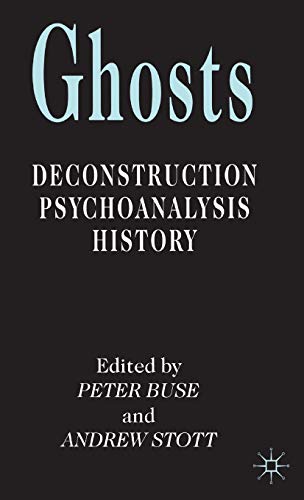 Stock image for Ghosts: Deconstruction, Psychoanalysis, History for sale by THE SAINT BOOKSTORE