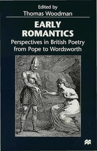 Stock image for Early Romantics: Perspectives in British Poetry from Pope to Wordsworth for sale by Anybook Ltd.