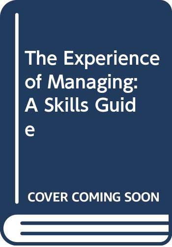 Imagen de archivo de The Experience of Managing : A Skills Guide a la venta por Better World Books