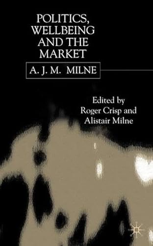 9780333714447: Politics, Wellbeing and the Market