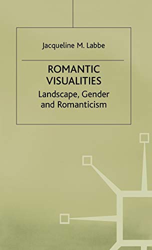 Beispielbild fr Romantic Visualities: Landscape, Gender and Romanticism zum Verkauf von Anybook.com
