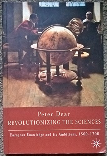 Imagen de archivo de Revolutionising the Sciences: European Knowledge and Its Ambitions, 1500-1700 a la venta por WorldofBooks