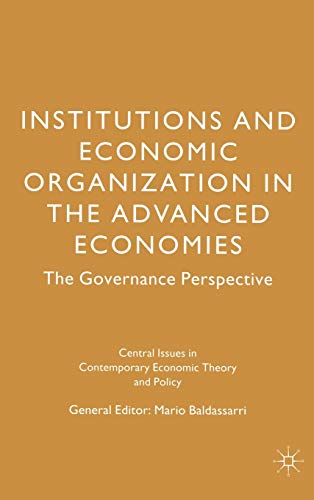 9780333715758: Institutions and Economic Organization in the Advanced Economies: The Governance Perspective (Central Issues in Contemporary Economic Theory and Policy)