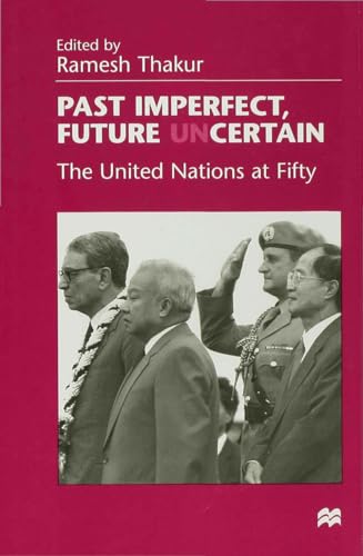 9780333716236: Past Imperfect, Future UNcertain: The United Nations at Fifty