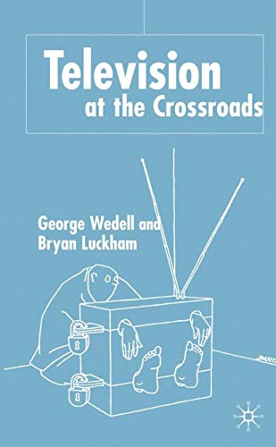 Television at the Crossroads (9780333716465) by Wedell, G.; Luckham, B.