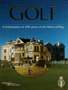 Beispielbild fr Golf: A Celebration Of 100 Years of the Rules of Play zum Verkauf von AwesomeBooks