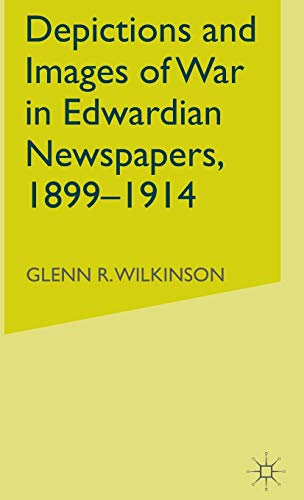 9780333717431: Depictions and Images of War in Edwardian Newspapers, 1899-1914