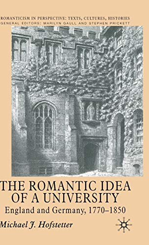 Beispielbild fr The Romantic Idea of a University : England and Germany, 1770-1850 zum Verkauf von Better World Books