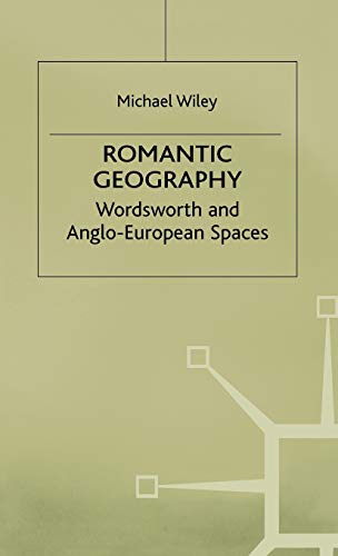 9780333718902: Romantic Geography: Wordsworth and Anglo-European Spaces (Romanticism in Perspective:Texts, Cultures, Histories)
