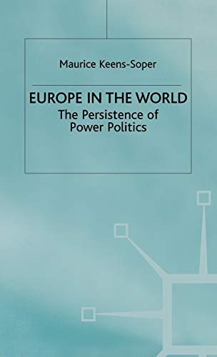 Beispielbild fr Europe in the World : The Persistence of Power Politics zum Verkauf von Better World Books Ltd