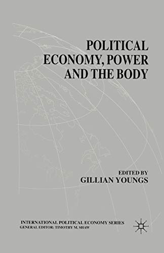 Beispielbild fr Political Economy Power and the Body Global Perspectives zum Verkauf von Webbooks, Wigtown