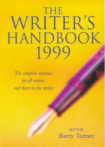 Beispielbild fr THE WRITER'S HANDBOOK 1999. THE COMPLETE REFERENCE FOR ALL WRITERS AND THOSE IN THE MEDIA. zum Verkauf von Cambridge Rare Books