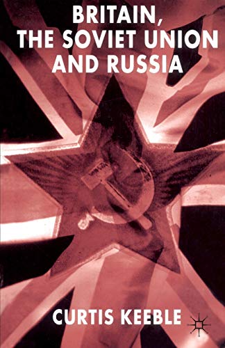 9780333719572: Britain, the Soviet Union and Russia